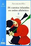 26 cuentos infantiles en orden alfabético. Tomo II