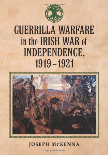 Guerrilla Warfare in the Irish War of Independence, 1919-1921