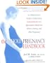 The Whole Pregnancy Handbook: An Obstetrician's Guide to Integrating Conventional and Alternative Medicine Before, During, and After Pregnancy
