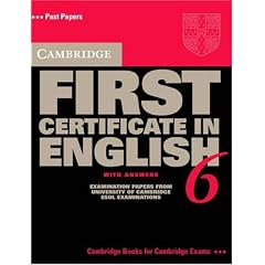 Cambridge First Certificate in English 6 Student's Book with Answers: Examination Papers from the University of Cambridge ESOL Examinations (FCE Practice Tests)