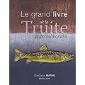 Le grand livre de la Truite et des Salmonid�s