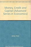 Money, credit, and capital