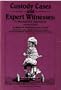 Custody Cases and Expert Witnesses: A Manual for Attorneys