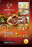 Amazing Appetizer Recipes: 52 Easy Appetizer Recipes For All Occassions (Love Of Cooking)