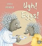 Ugh!, eggs!