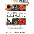 The Desktop Guide to Herbal Medicine: The Ultimate Multidisciplinary Reference to the Amazing Realm... by Brigitte Mars