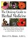 The Desktop Guide to Herbal Medicine: The Ultimate Multidisciplinary Reference to the Amazing Realm of Healing Plants, in a Quick-study, One-stop Guide