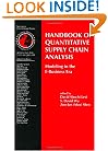 Handbook of Quantitative Supply Chain Analysis: Modeling in the E-Business Era (International Series in Operations Research & Management Science)