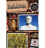 (South Dakota Curiosities: Quirky Characters, Roadside Oddities & Other Offbeat Stuff) By Hunhoff, Bernie (Author) Paperback on 15-Jun-2010