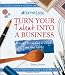 Turn Your Talent into a Business