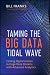 Taming The Big Data Tidal Wave: Finding Opportunities in Huge Data Streams with Advanced Analytics (Wiley and SAS Business Series)