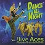Dance All Night ~ The Jive Aces