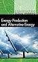 Energy Production and Alternative Energy (Confronting Global Warming)