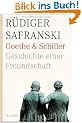 Goethe und Schiller. Geschichte einer Freundschaft