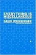 Image of Everything Is Miscellaneous: The Power of the New Digital Disorder