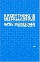 Everything is Miscellaneous: The Power of the New Digital Disorder
