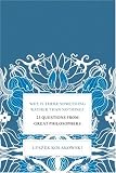 Why Is There Something Rather Than Nothing?: 23 Questions from Great Philosophers