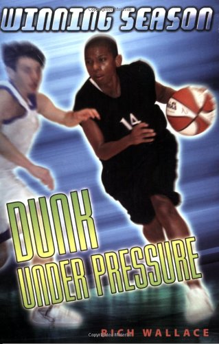 Dunk Under Pressure #7: Winning Season