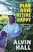 Plan Now, Retire Happy: How to Secure Your Future, Whatever the Economic Climate: Planning Your Dream Retirement
