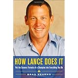 How Lance Does It: Put the Success Formula of a Champion into Everything You Do