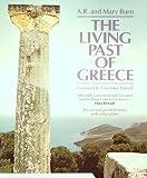 The living past of Greece : a time-traveller's tour of historic and prehistoric places