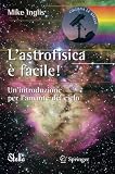 ISBN 9788847010598 product image for L'astrofisica è facile! (Le Stelle) (Italian Edition) | upcitemdb.com