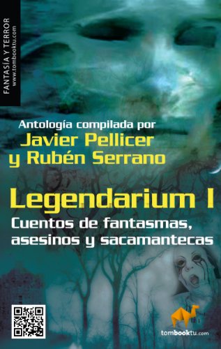 Legendarium I: Cuentos de fantasmas, asesinos y sacamantecas (Spanish Edition)