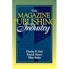 The Magazine Publishing Industry (Series in Mass Communication)