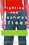 Fighting the Freshman Fifteen: A College Woman's Guide to Getting Real about Food and Keeping the Pounds Off