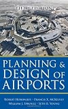 Planning and Design of Airports, Fifth Edition [Hardcover] [2010] 5 Ed. Robert Horonjeff, Francis McKelvey, William Sproule, Seth Young