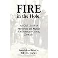 Fire in the Hole: An Oral History of Moonshine and Murder in Cumberland County, Kentucky by Billy N. Guffey