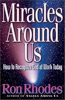 Miracles Around Us: How to Recognize God at Work Today