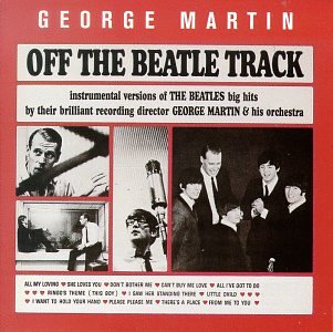 George Martin - Off The Beatle Track - Zortam Music
