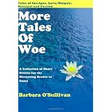 More Tales Of Woe: Collected Short Stories