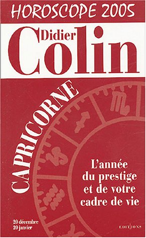 Capricorne : Horoscope 2005 by Didier Colin