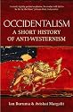 Occidentalism: A Short History of Anti-westernism