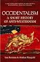 Occidentalism: A Short History of Anti-Westernism