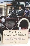 On Her Own Ground: The Life and Times of Madam C.J. Walker (Lisa Drew Books (Paperback))