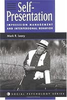 Self-presentation: Impression Management And Interpersonal Behavior (Social Psychology Series)