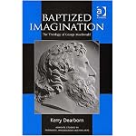 Baptized Imagination: The Theology of George Macdonald (Ashgate Studies in Theology, Imagination and the Arts) (Ashgate Studies in Theology, Imagination ... in Theology, Imagination and the Arts) book cover
