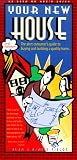 Your New House: The Alert Consumers Guide to Buying and Building a Quality Home