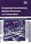 Corporate Governance, Market Structure and Innovation