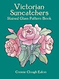 Victorian Suncatchers Stained Glass Pattern Book: Stained Glass Pattern Book (Dover Pictorial Archive Series)