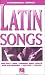 Latin Songs: Melody Line, Chords and Lyrics for Keyboard, Guitar, Vocal (Paperback Songs)
