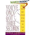 You've Only Got Three Seconds: How to Make the Right Impression in Your Business and Social Life
