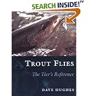 Click here to buy TROUT FLIES: The Tier's Reference by Dave Hughes.