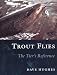 TROUT FLIES: The Tier's Reference