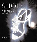 Shoes: A Lexicon of Style: Mini (Lexicons of Style)