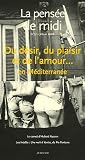 La pens�e de midi, N 17, Janvier 2006 : Du d�sir, du plaisir et de l'amour... en M�diterran�e