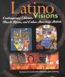 cover of Latino Visions: Contemporary Chicano, Puerto Rican, and Cuban American Artists (Book Report Biograph